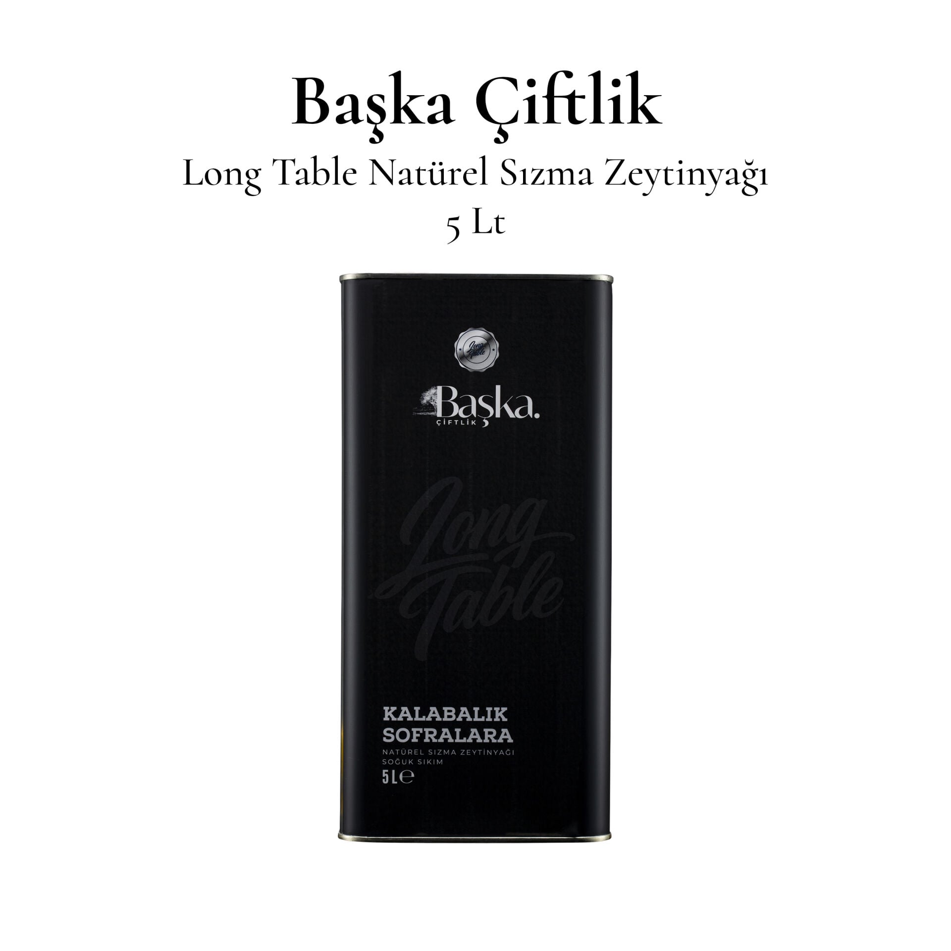 Başka Çiftlik Long Table Soğuk Sıkım Natürel Sızma Zeytinyağı 5 L